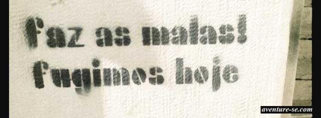 faz as malas. fugimos hoje.